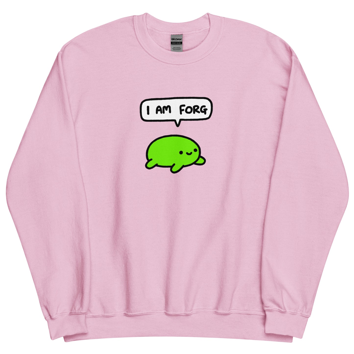 I am forg sweatshirt