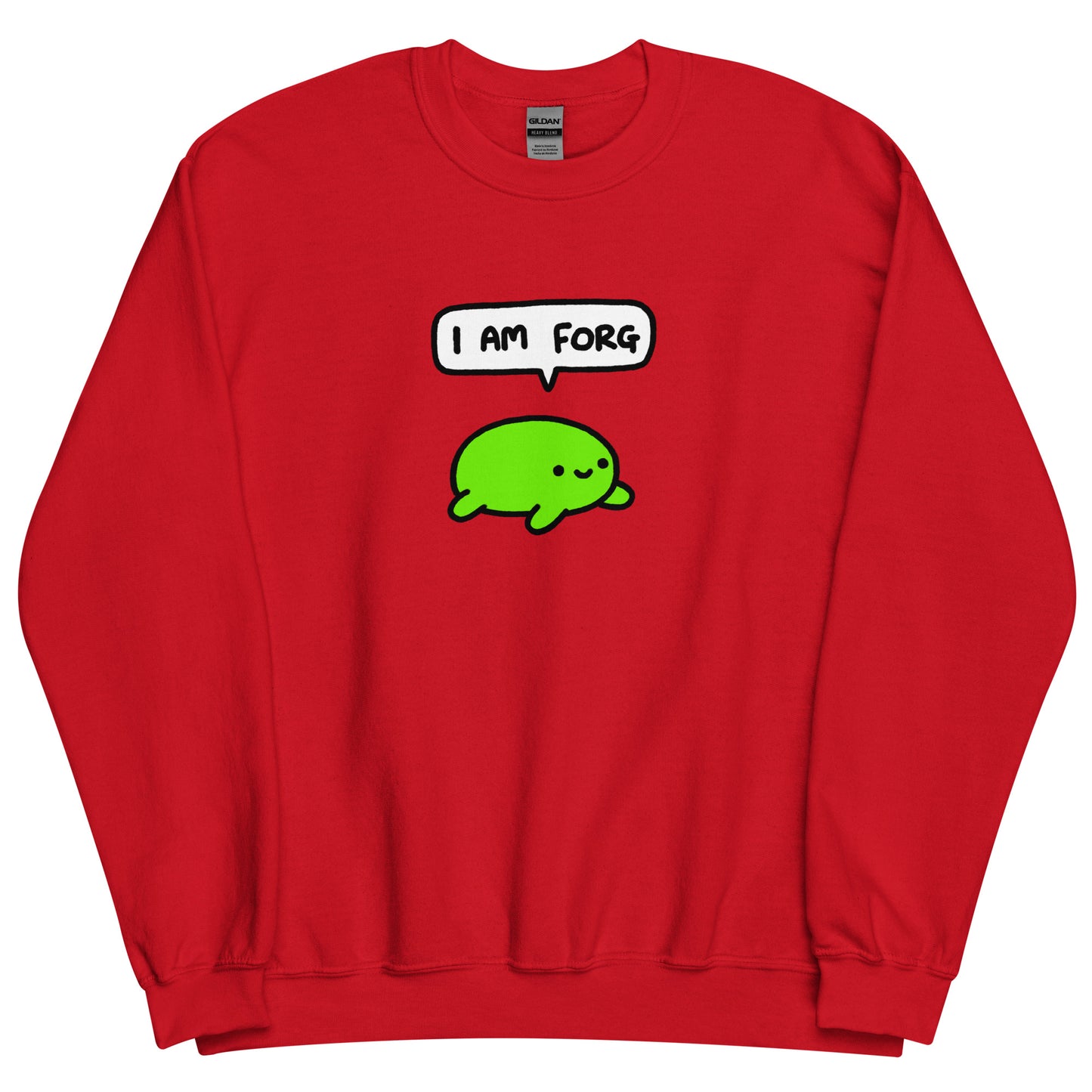 I am forg sweatshirt