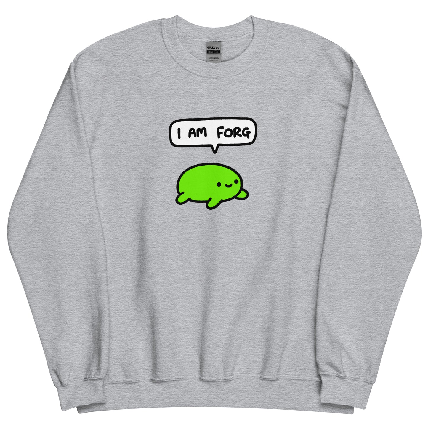 I am forg sweatshirt