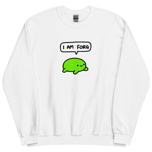 I am forg sweatshirt